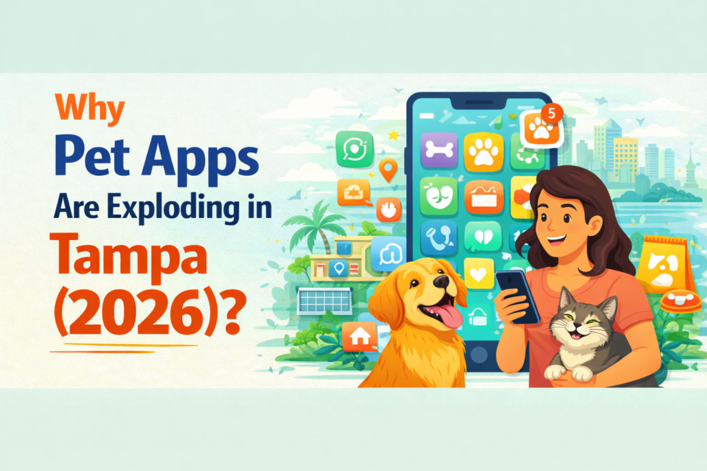 Why Pet Apps Are Exploding in Tampa (2026)?